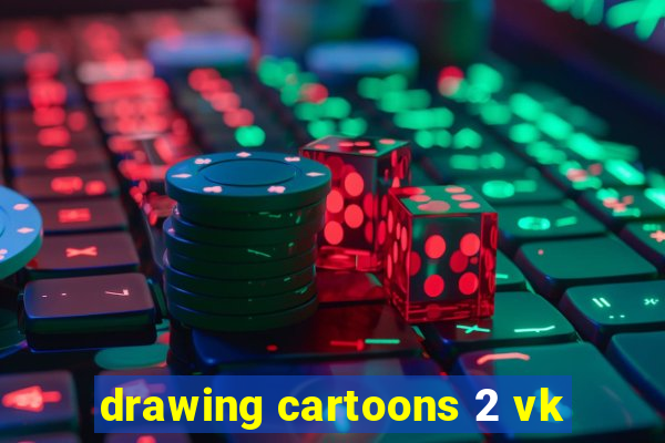 drawing cartoons 2 vk